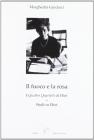 Il fuoco e la rosa. I �Quattro quartetti� di Eliot. Studi su Eliot