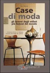 Case di moda. Gli interni degli stilisti pi� famosi al mondo