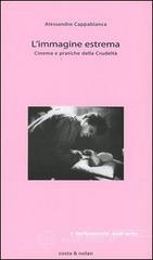 L' immagine estrema. Cinema e pratiche della crudeltà L' immagine estrema. Cinema e pratiche della crudeltà