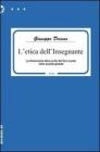 L' etica dell'insegnante. La dimensione etico-civile del fare scuola nella societ� globale