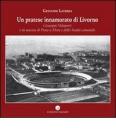 Un pratese innamorato di Livorno. Giuseppe Valaperti e la nascita di Prato a Mare e dello stadio