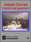 L' animo del guerriero. Ediz. integrale. Con CD Audio