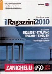 Il Ragazzini 2010. Dizionario inglese-italiano, italiano-inglese. Versione base Il Ragazzini 2010. Dizionario inglese-italiano, italiano-inglese. Versione base
