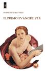 Il primo evangelista. Il Vangelo secondo Mattia