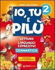 Io, tu e Pil�. Corso sussidiario per la 2� classe elementare