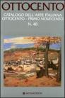 Ottocento. Catalogo dell'arte italiana dell'Ottocento vol.40
