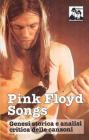 Pink Floyd Songs. Genesi storica e analisi critica delle canzoni