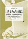 L' e-learning nella formazione professionale. Strategie, modelli e metodi
