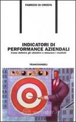 Indicatori di performance aziendali. Come definire gli obiettivi e misurare i risultati