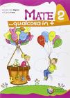 Mate... Qualcosa in pi�. Per la 2� classe elementare