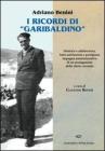I ricordi �garibaldini�. Infanzia e adolescenza, lotta antifascista e partigiana, impegno amministrativo di un protagonista della storia cesenate