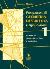 Fondamenti di geometria descrittiva. Elementi di geometria euclidea e proiettiva. Per le Scuole superiori vol.1