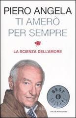 Ti amer� per sempre. La scienza dell'amore