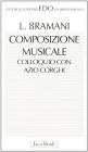 Composizione musicale. Conversazione con Azio Corghi