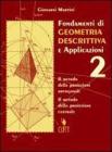 Fondamenti di geometria descrittiva e applicazioni. Per gli Ist. d'arte vol.2