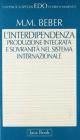 L' interdipendenza. Produzione integrata e sovranit� nel sistema internazionale