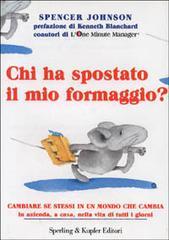 Chi ha spostato il mio formaggio? Chi ha spostato il mio formaggio?