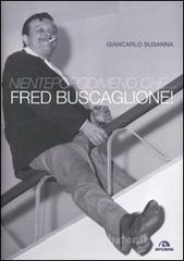Nientepopodimeno che... Fred Buscaglione!