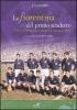 La Fiorentina del primo scudetto. 1955-1956 memorie viola tra cronaca e arte