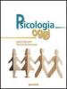 Psicologia oggi. Per le Scuole superiori