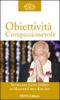 Obiettivit� compassionevole. La costruzione del carattere