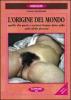 L' origine del mondo. Quello che poeti e scrittori hanno detto sulla �Adorabile fessura�