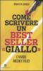 Come scrivere un bestseller �giallo� e vivere ricchi e felici