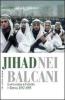 Jihad nei Balcani. Guerra etnica e al-Qa'ida in Bosnia (1992-1995)