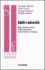 Adulti e universit�. Sfide ed innovazioni nella formazione universitaria e continua
