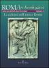 Roma archeologica. 22� itinerario. La cultura nell'antica Roma