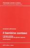 Il bambino conteso. Il disagio infantile nella conflittualit� dei genitori separati