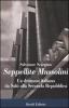 Seppellite Mussolini. Un dramma italiano da Sal� alla Seconda Repubblica