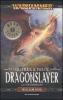 Dragonslayer (Lo sventradraghi). Gotrek & Felix. Warhammer vol.4
