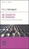 N� vendetta n� perdono. Giustizia moderna e crimini contro l'umanit�