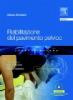 Riabilitazione del pavimento pelvico. Con DVD