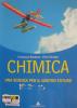 Chimica. Una scienza per il nostro futuro. Con espansione online. Per le Scuole superiori