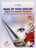 Make-up your English. English for beauty therapist. Con CD Audio. Per gli Ist. tecnici e professionali