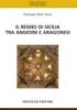 Il regno di Sicilia tra angioini e aragonesi