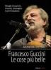Francesco Guccini. Le cose pi� belle