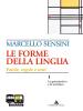 Le forme della lingua. La grammatica e la scrittura-Il lessico. Con espansione online. Per le Scuole superiori. Con CD-ROM