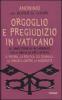 Orgoglio e pregiudizio in Vaticano