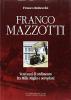 Franco Mazzotti. Vent'anni di ardimento fra Mille Miglia e aeroplani
