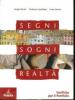 Segni, sogni, realt�. Vol. A-B-C-D. Con Portfolio. Con espansione online. Per le Scuole superiori