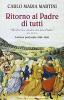 Ritorno al Padre di tutti. �Mi alzer� e andr� da mio Padre�