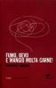 Fumo, bevo e mangio molta carne!