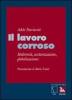 Il lavoro corroso. Modernit�, secolarizzazione, globalizzazione