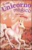Un tocco di magia. Il mio unicorno magico vol.8