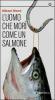 L' uomo che mor� come un salmone