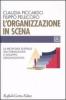 L' organizzazione in scena. La metafora teatrale tra formazione e sviluppo organizzativo