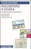 Raccontarsi a scuola. Tecniche di narrazione autobiografica